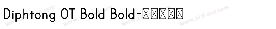 Diphtong OT Bold Bold字体转换